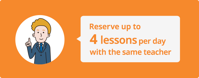 Number of bookings with the same tutor: Up to 4 lessons per day.